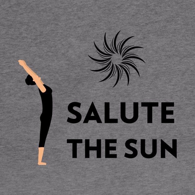 Salute The Sun - Sun Salutation by Via Clothing Co